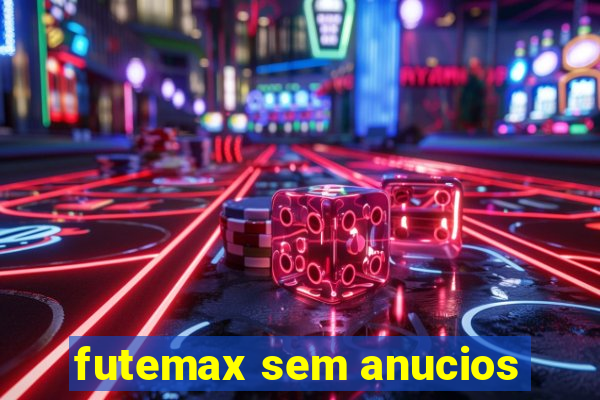 futemax sem anucios